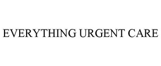 EVERYTHING URGENT CARE