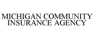 MICHIGAN COMMUNITY INSURANCE AGENCY