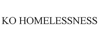 KO HOMELESSNESS