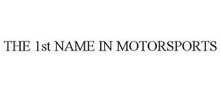 THE 1ST NAME IN MOTORSPORTS