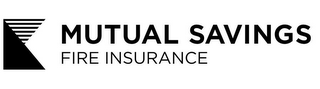 K MUTUAL SAVINGS FIRE INSURANCE