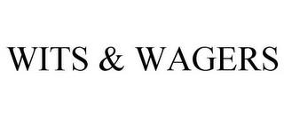 WITS & WAGERS