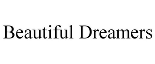 BEAUTIFUL DREAMERS