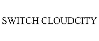 SWITCH CLOUDCITY