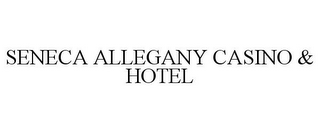 SENECA ALLEGANY CASINO & HOTEL