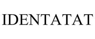 IDENTATAT