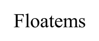 FLOATEMS