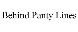 BEHIND PANTY LINES