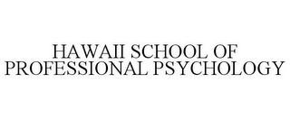 HAWAII SCHOOL OF PROFESSIONAL PSYCHOLOGY