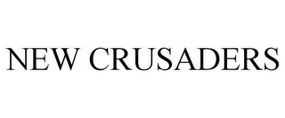 NEW CRUSADERS