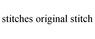 STITCHES ORIGINAL STITCH