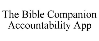 THE BIBLE COMPANION ACCOUNTABILITY APP