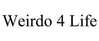WEIRDO 4 LIFE