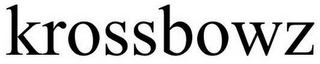 KROSSBOWZ