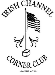 IRISH CHANNEL CORNER CLUB ORGANIZED MAY 1918