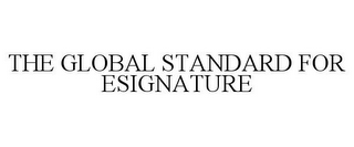 THE GLOBAL STANDARD FOR ESIGNATURE