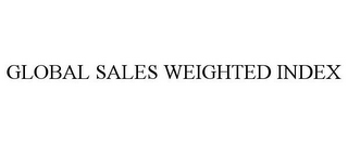 GLOBAL SALES WEIGHTED INDEX