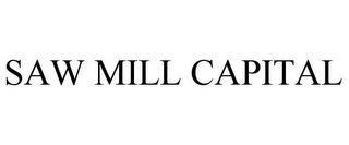 SAW MILL CAPITAL