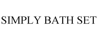 SIMPLY BATH SET