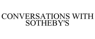 CONVERSATIONS WITH SOTHEBY'S