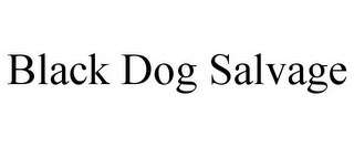 BLACK DOG SALVAGE