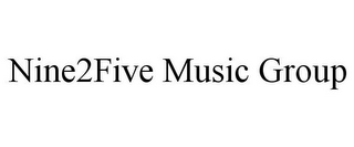 NINE2FIVE MUSIC GROUP