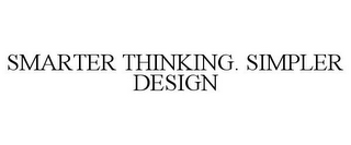 SMARTER THINKING. SIMPLER DESIGN