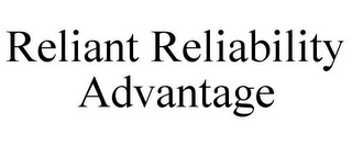 RELIANT RELIABILITY ADVANTAGE