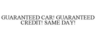 GUARANTEED CAR! GUARANTEED CREDIT! SAME DAY!