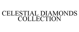 CELESTIAL DIAMONDS COLLECTION