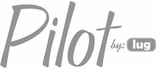 PILOT BY: LUG