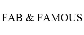 FAB & FAMOUS