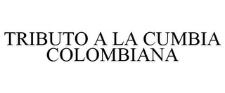 TRIBUTO A LA CUMBIA COLOMBIANA