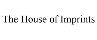 THE HOUSE OF IMPRINTS