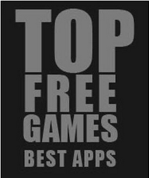 TOP FREE GAMES BEST APPS