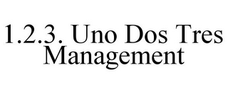 1.2.3. UNO DOS TRES MANAGEMENT