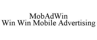 MOBADWIN WIN WIN MOBILE ADVERTISING