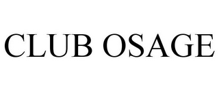 CLUB OSAGE