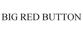 BIG RED BUTTON