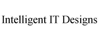 INTELLIGENT IT DESIGNS