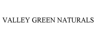 VALLEY GREEN NATURALS