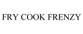 FRY COOK FRENZY