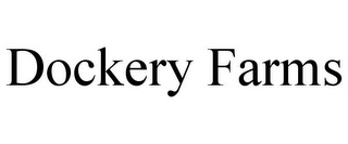 DOCKERY FARMS