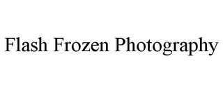 FLASH FROZEN PHOTOGRAPHY