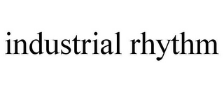 INDUSTRIAL RHYTHM