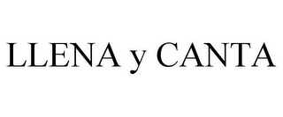LLENA Y CANTA