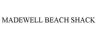 MADEWELL BEACH SHACK