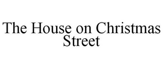 THE HOUSE ON CHRISTMAS STREET