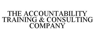 THE ACCOUNTABILITY TRAINING & CONSULTING COMPANY