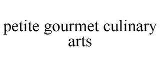 PETITE GOURMET CULINARY ARTS